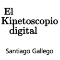 El Kinetoscopio Digital