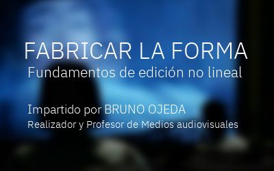 Taller de edición de vídeo «Fabricar la forma»