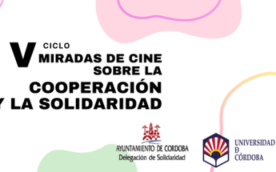 V CICLO – MIRADAS DE CINE SOBRE LA COOPERACIÓN Y LA SOLIDARIDAD