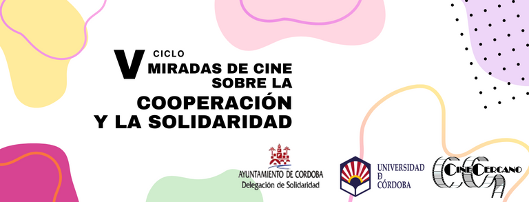 V CICLO – MIRADAS DE CINE SOBRE LA COOPERACIÓN Y LA SOLIDARIDAD