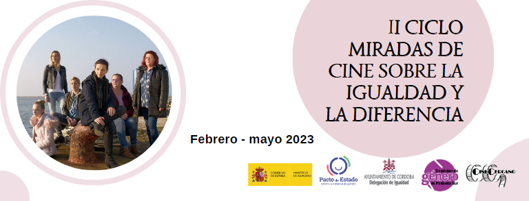 II CICLO MIRADAS DE CINE SOBRE LA IGUALDAD Y LA                             DIFERENCIA – de FEBRERO a MAYO de 2023