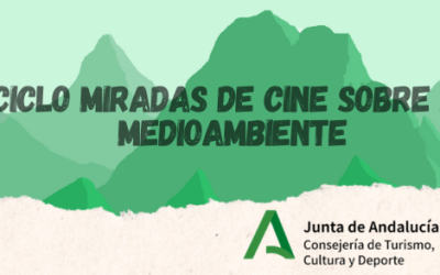 Ciclo Miradas de Cine sobre el Medioambiente en la Filmoteca de Andalucía